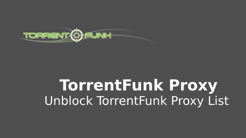 TorrentFunk Proxy Unblock TorrentFunk Proxy List 100% Working Sites
