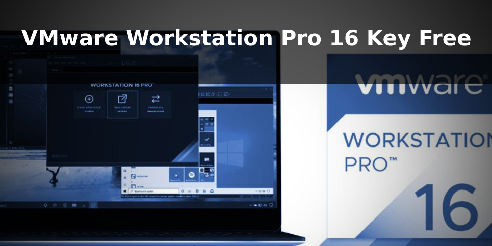VMware Workstation Pro 16 Key Free Download Serial Key 2022