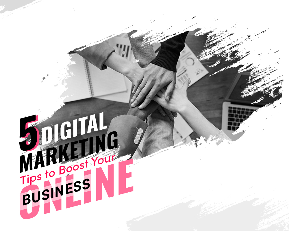 Digital Marketing Tips to Boost Your Business Online