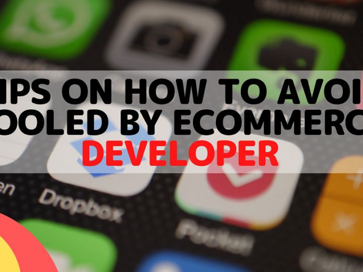 Tips on How to Avoid Fooled by Ecommerce Developer