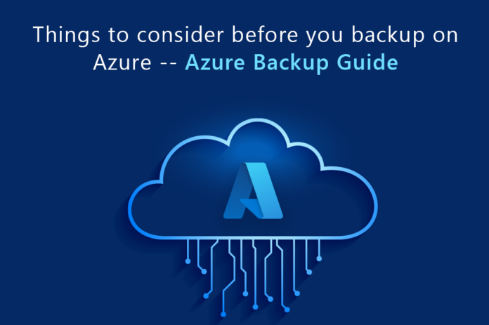 Things-to-consider-before-you-backup-on-Azure----Azure-Backup-Guide