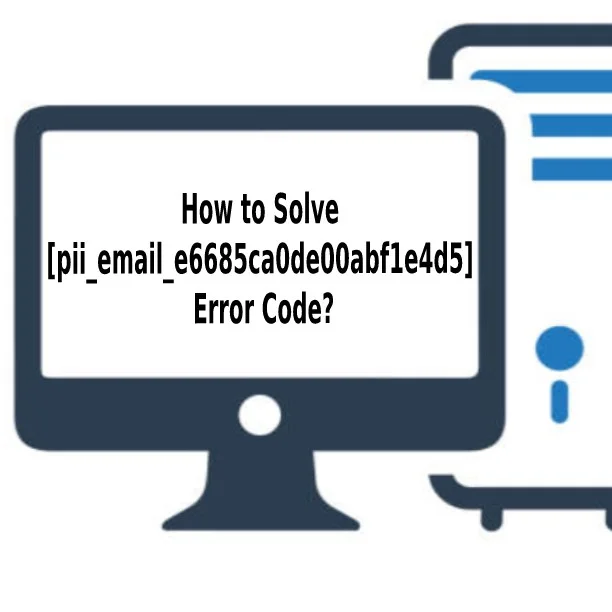 [pii_email_e6685ca0de00abf1e4d5]